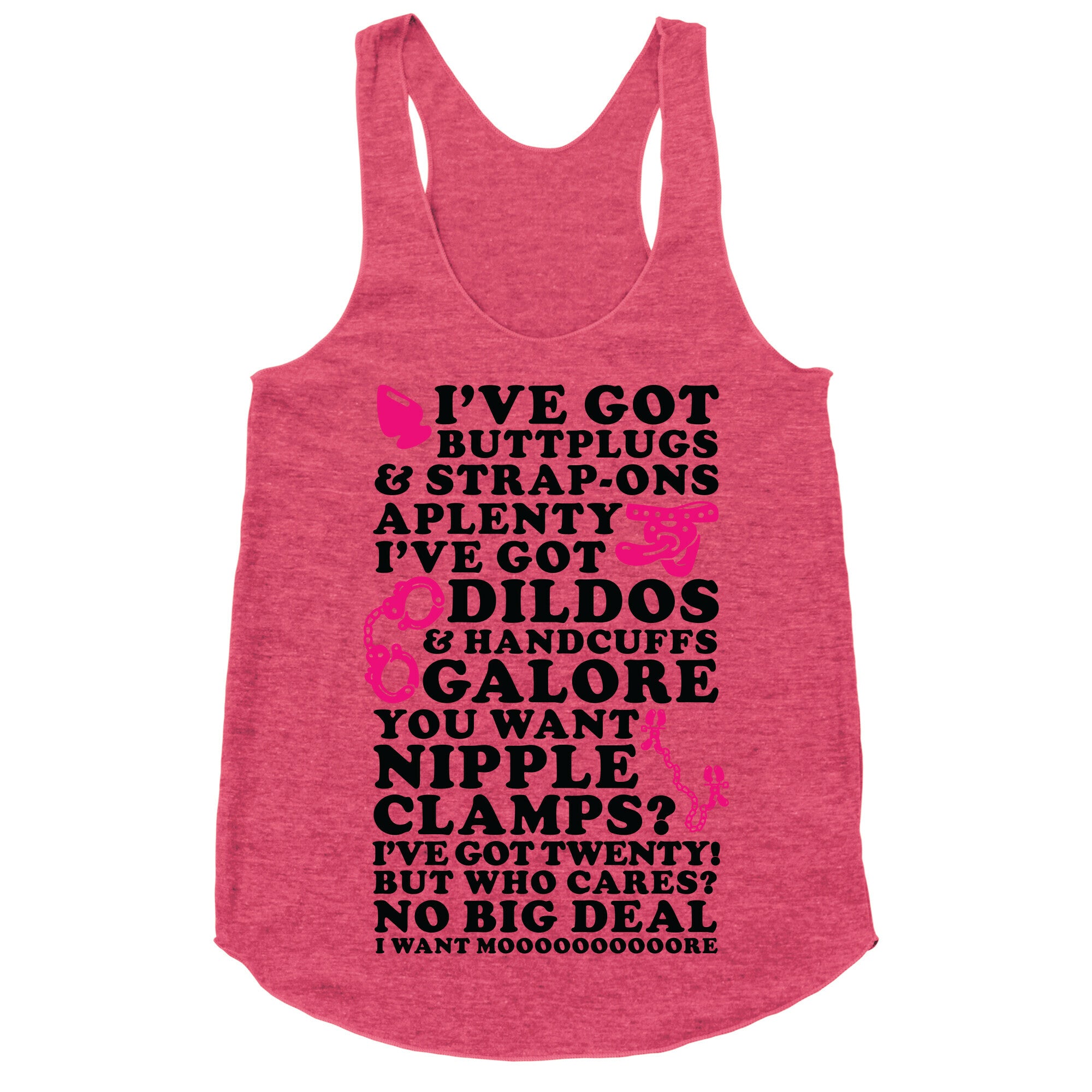 I've Got Buttplugs and Strap-ons Aplenty Racerback Tank